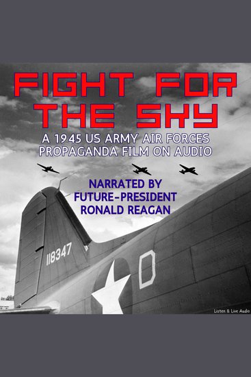 Fight For The Sky A 1945 US Army Air Forces Propaganda Film on Audio - cover