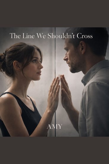 The Line We Shouldnt Cross - In a place built on control… the most dangerous connection is the one that should never exist - cover