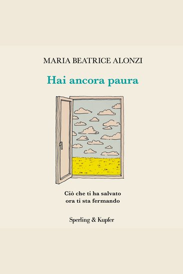Hai ancora paura - Ciò che ti ha salvato ora ti sta fermando - cover