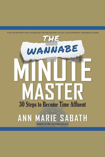 The Wannabe Minute Master - 30 Steps to Become Time Affluent - cover
