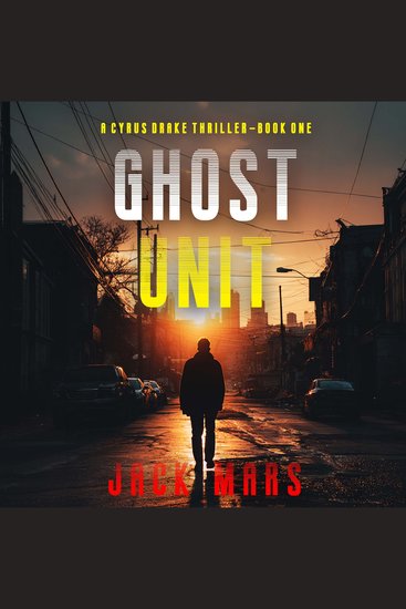 Ghost Unit (A Cyrus Drake Action Thriller—Book 1) - Digitally narrated using a synthesized voice - cover