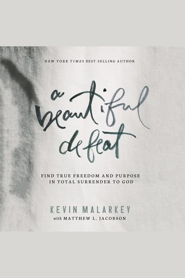 A Beautiful Defeat - Find True Freedom and Purpose in Total Surrender to God - cover