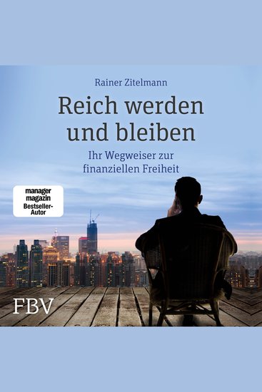 Reich werden und bleiben - Ihr Wegweiser zur finanziellen Freiheit - cover