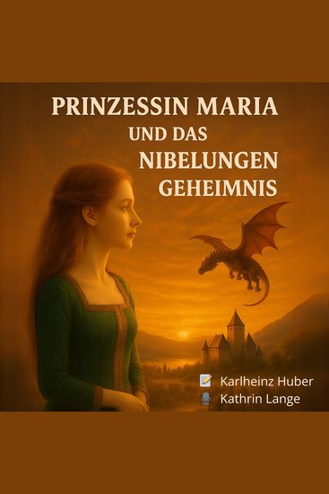 Prinzessin Maria und das Nibelungen-Geheimnis - cover
