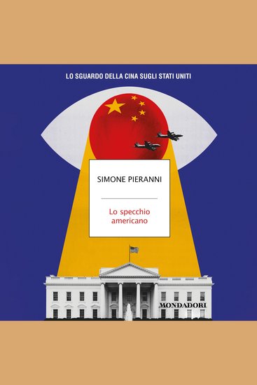 Lo specchio americano - Lo sguardo della Cina sugli Stati Uniti - cover