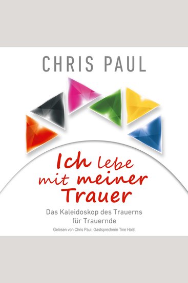 Ich lebe mit meiner Trauer: Das Kaleidoskop des Trauerns für Trauernde - cover