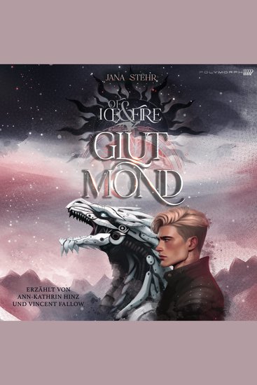Of Ice and Fire - Glutmond - Dystopische Romantasy mit Drachen - cover