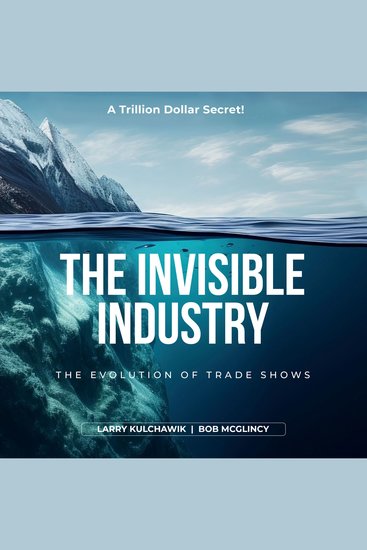 The Invisible Industry - History of trade shows in the USA - cover