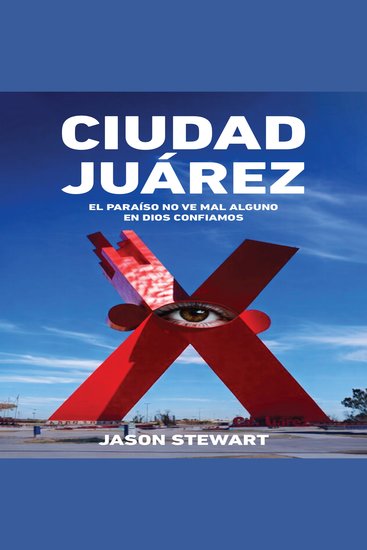 Ciudad Juarez - El Paraíso no ve mal alguno En Dios confiamos - cover