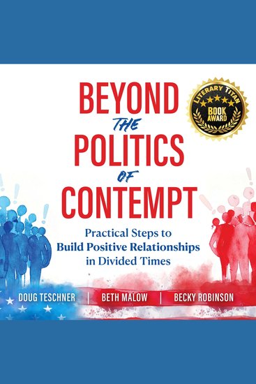 Beyond the Politics of Contempt - Practical Steps to Build Positive Relationships in Divided Times - cover