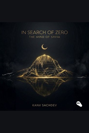 In Search of Zero- The Mind of Shiva - A Journey into Pure Awareness and the Witness Consciousness - cover
