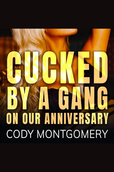 Cucked by a Gang on our Anniversary - cover