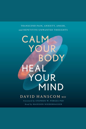 Calm Your Body Heal Your Mind - Transcend Pain Anxiety Anger and Repetitive Unwanted Thoughts - cover