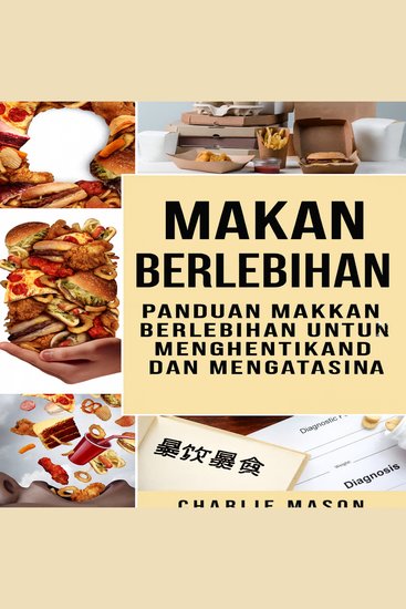 Makan berlebihan: panduan untuk menghentikan dan mengatasi makan berlebihan - cover