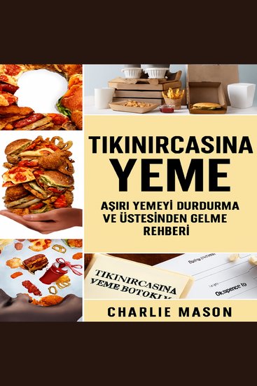 Aşırı yeme krizi: Aşırı yemeyi durdurmak ve üstesinden gelmek için rehber - cover