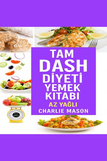 DASH Diyeti İçin Eksiksiz Yemek Kitabı - cover