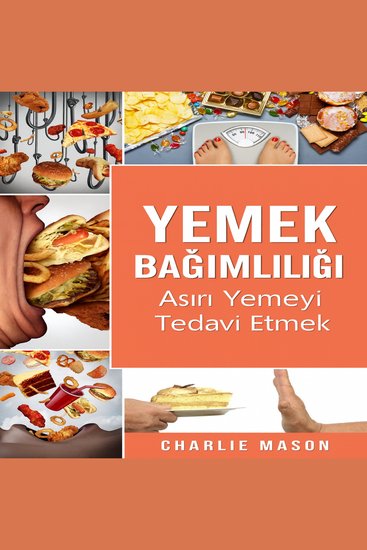 Yeme Bağımlılığı: Aşırı Yeme Tedavisi - cover