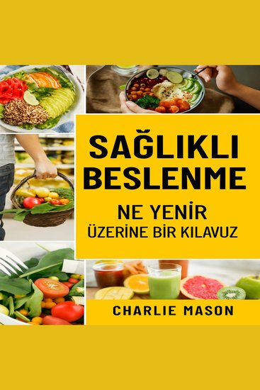Sağlıklı Beslenme: Ne yemeniz gerektiğine dair Gıda Bilimi rehberi - cover