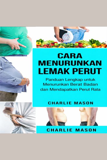 Cara Menghilangkan Lemak Perut: Panduan Lengkap untuk Menurunkan Berat Badan dan Mendapatkan Perut Rata - cover