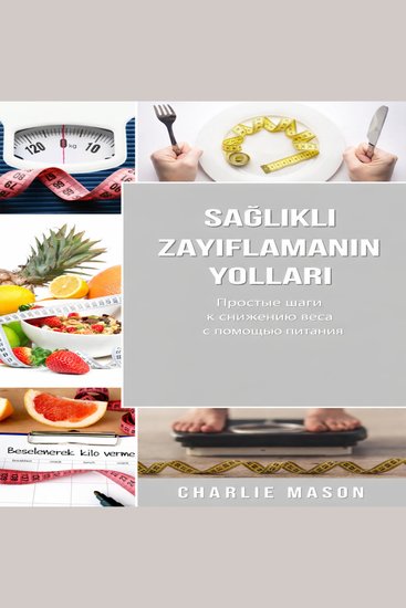Sağlıklı Kilo Verme Yöntemleri: Beslenmeyle Kilo Vermenin Kolay Adımları - cover