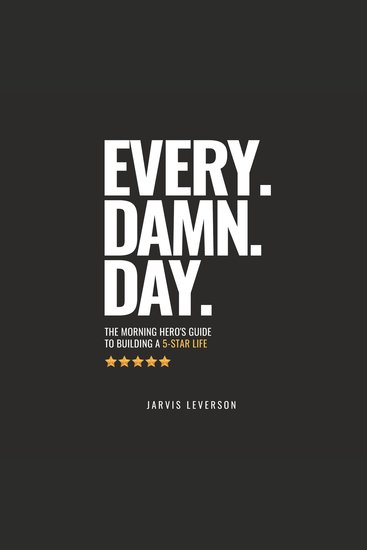Every Damn Day - The Morning Hero's Guide To Building A 5-Star LIfe - cover