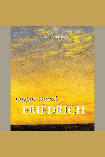 Caspar David Friedrich Master of the tragic landscape - The Soul of Romanticism - cover