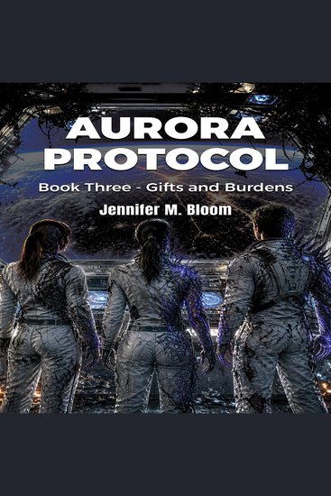 Aurora Protocol - Book Three - Gifts and Burdens - cover