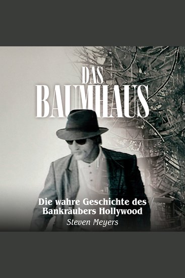 Das Baumhaus - Die wahre Geschichte des Bankräubers Hollywood - cover