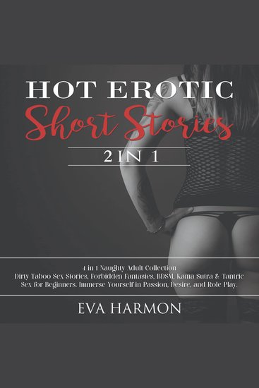 Hot Erotic Short Stories: 2 in 1 Naughty Adult Collection - Dirty Taboo Sex Stories Forbidden Fantasies BDSM Kama Sutra & Tantric Sex for Beginners Immerse Yourself in Passion Desire and Role Play - cover