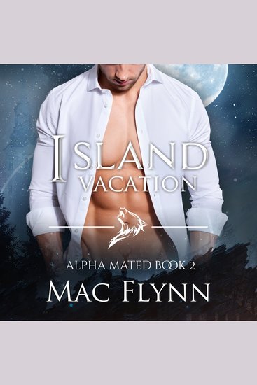 Island Vacation - Alpha Billionaire Werewolf Shifter Romance - cover