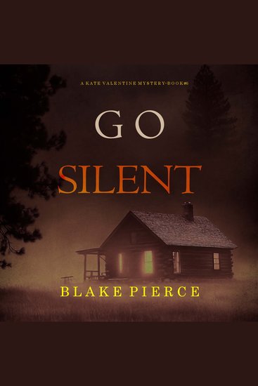 Go Silent (A Kate Valentine FBI Suspense Thriller—Book Six) - Digitally narrated using a synthesized voice - cover