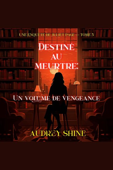 Destiné au meurtre : Un volume de vengeance (Une enquête de Juliet Page — tome 3) - Narration par une voix synthétisée - cover