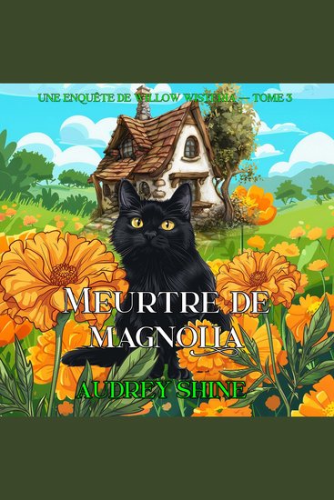 Meurtre de magnolia (Une enquête de Willow Wisteria — tome 3) - Narration par une voix synthétisée - cover
