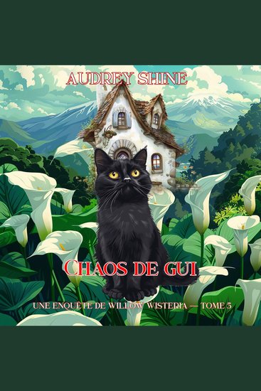 Chaos de gui (Une enquête de Willow Wisteria — tome 5) - Narration par une voix synthétisée - cover