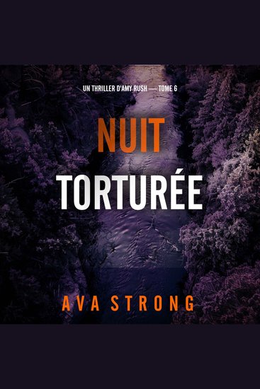 Nuit torturée (Un thriller d'Amy Rush — tome 6) - Narration par une voix synthétisée - cover
