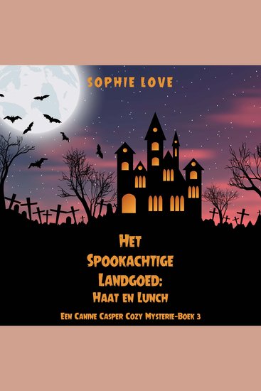 Het Spookachtige Landgoed: Haat en Lunch (Een Canine Casper Cozy Mysterie—Boek 3) - Digitaal voorgelezen door een electronisch gegenereerde stem - cover