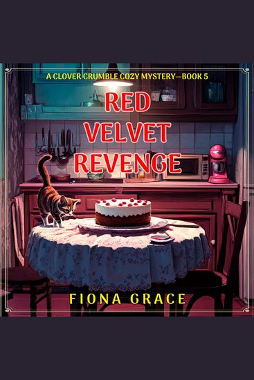 Red Velvet Revenge (A Clover Crumble Cozy Mystery—Book 5) - Digitally narrated using a synthesized voice - cover