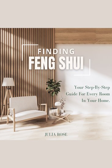 Finding Feng Shui - Your Step-by-Step Guide for Every Room in Your Home - Feng Shui Made Simple as You Learn to Declutter Your Modern Home to Make Space for Wellness and Wealth - cover