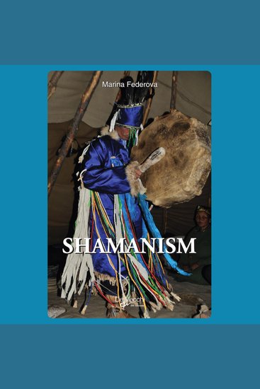 Shamanism - The Shamanic Traditions of Siberia and its Korean counterpart - cover