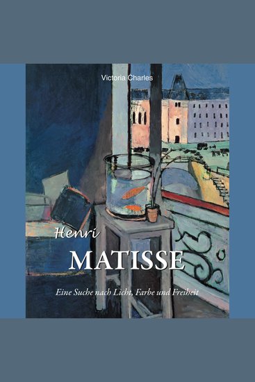 Henri Matisse Eine suche nach licht farbe und freiheit - cover