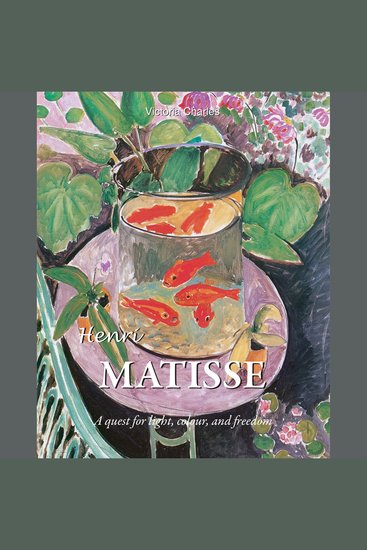 Henri Matisse A quest for light colour and freedom - cover