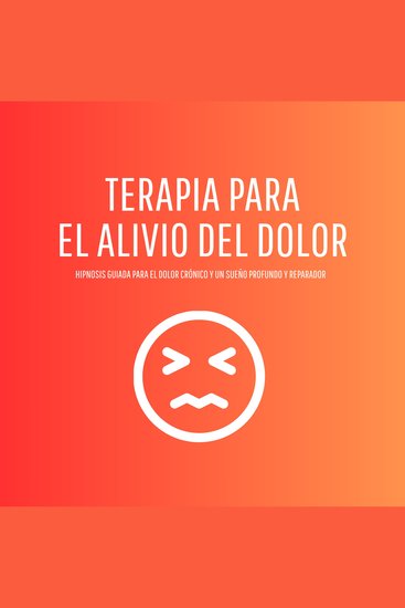 Terapia para el Dolor Crónico – Hipnosis Guiada - cover