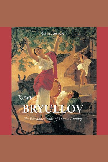 Karl Bryullov - The Romantic Genius of Russian Painting - cover