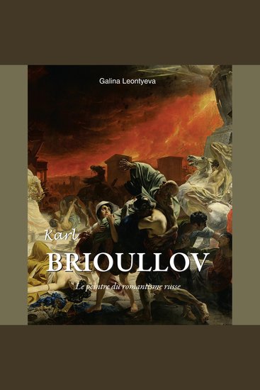 Karl Brioullov - Le peintre du romantisme russe - cover