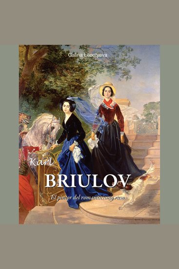 Karl Briulov - El pintor del romanticismo ruso - cover