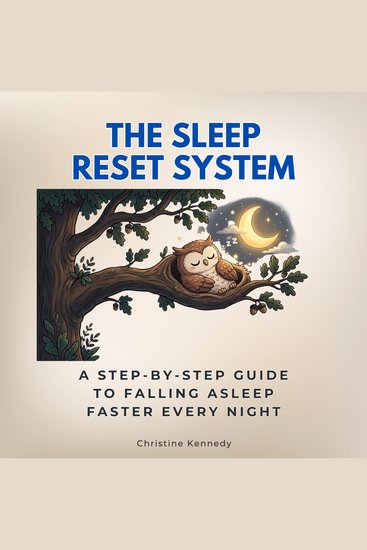 The Sleep Reset System - A Step-by-Step Guide to Falling Asleep Faster Every Night - cover
