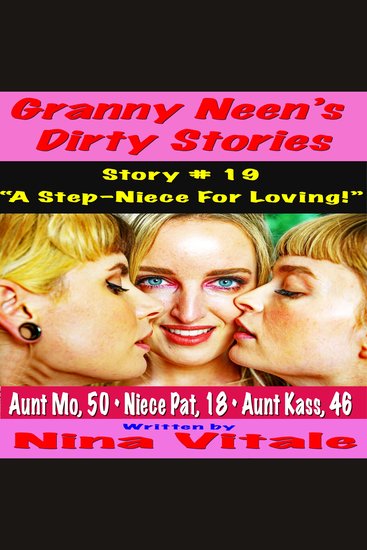 Granny Neen’s Dirty Stories Story # 19 - “A Step-Niece For Loving!” - cover