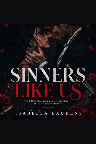 Sinners Like Us - Two killers who should destroy each other but crave each other more - cover