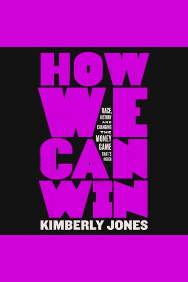 How We Can Win - Race History and Changing the Money Game That's Rigged - cover