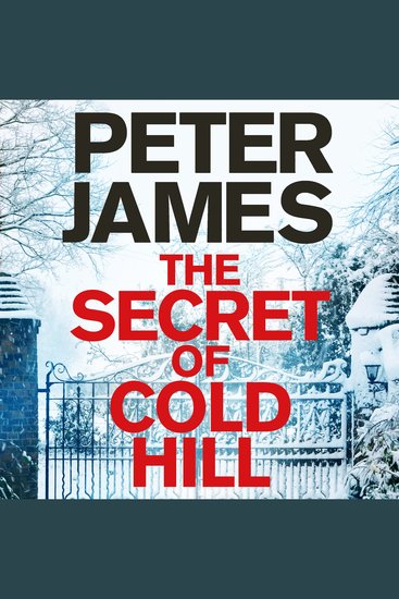 The Secret of Cold Hill - The Spine-chilling Pulse-pounding Spooky Suspense Novel From The Number One Bestselling Author of the Roy Grace Series! - cover